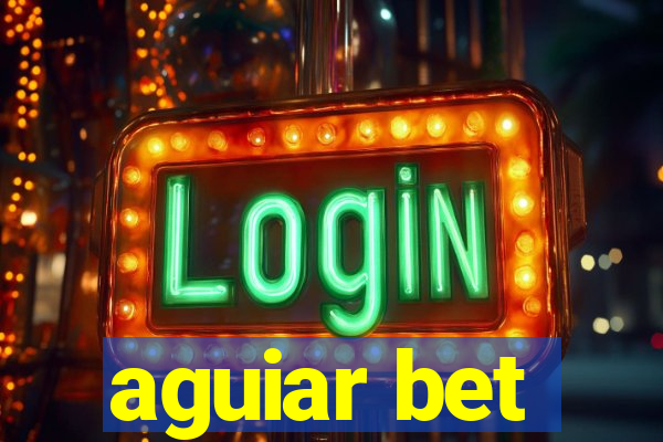 aguiar bet